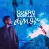 Leomel García - Quiero Modelar Tu Amor - Single